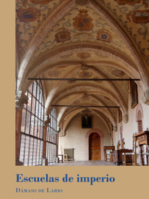 cover image of Escuelas de imperio. La formación de una elite en los Colegios Mayores (siglos XVI-XVII)